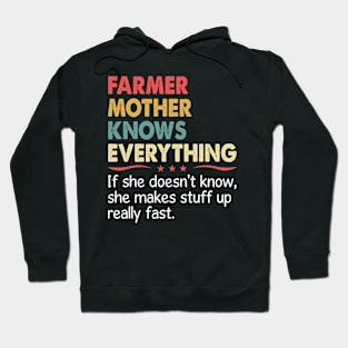 Farmer Mother Knows Everything If She Doesn't Know She Makes  Proud Farmer Mom Gift Hoodie